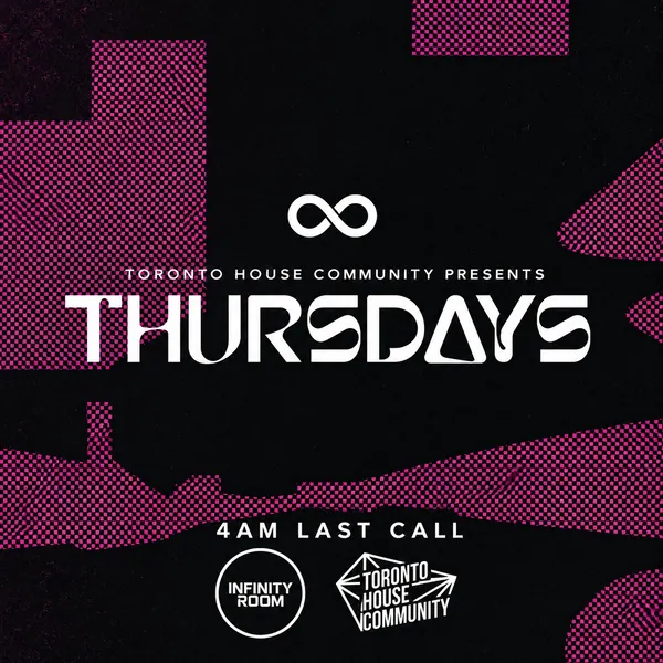 Toronto House Community presents Thursdays at Infinity Room.